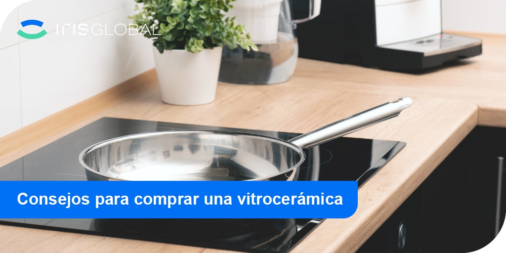 cómo elegir una vitrocerámica  o placa para la cocina Iris Global 