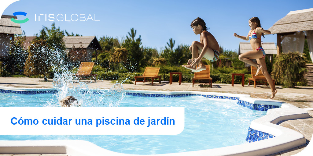 como limpiar la piscina de tu jardín blog Iris Global 