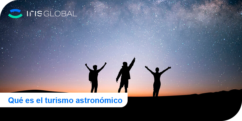 qué es el turísmo astronómico Iris Global